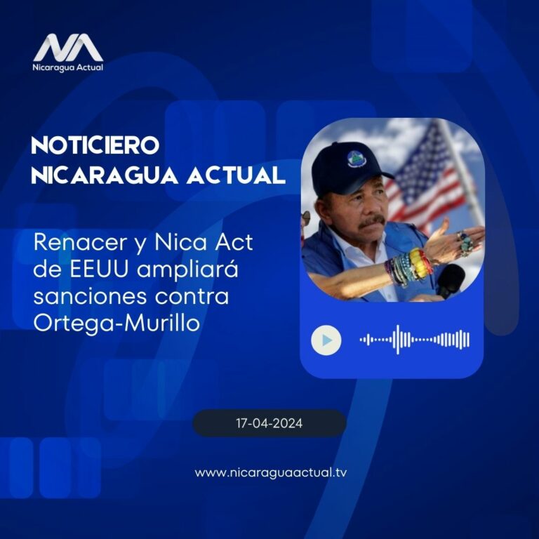 Renacer y Nica Act de EEUU ampliará sanciones contra Ortega-Murillo