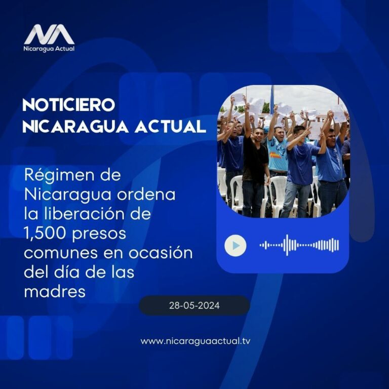 Régimen de Nicaragua ordena la liberación de 1,500 presos comunes en ocasión del día de las madres
