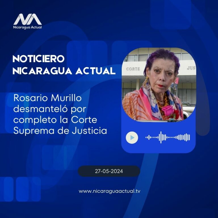 Rosario Murillo desmanteló por completo la Corte Suprema de Justicia