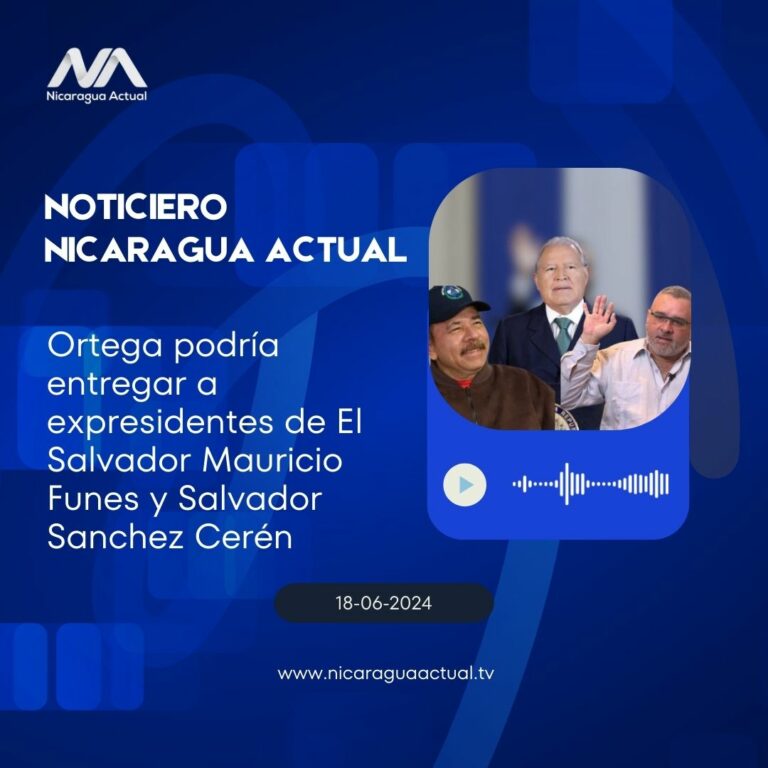 Ortega podría entregar a expresidentes de El Salvador Mauricio Funes y Salvador Sanchez Cerén