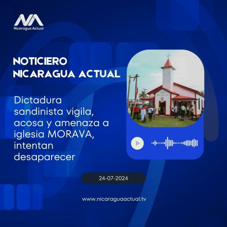 Dictadura sandinista vigila, acosa y amenaza a iglesia MORAVA, intentan desaparecer