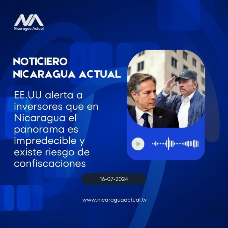 EE.UU alerta a inversores que en Nicaragua el panorama es impredecible y existe riesgo de confiscaciones