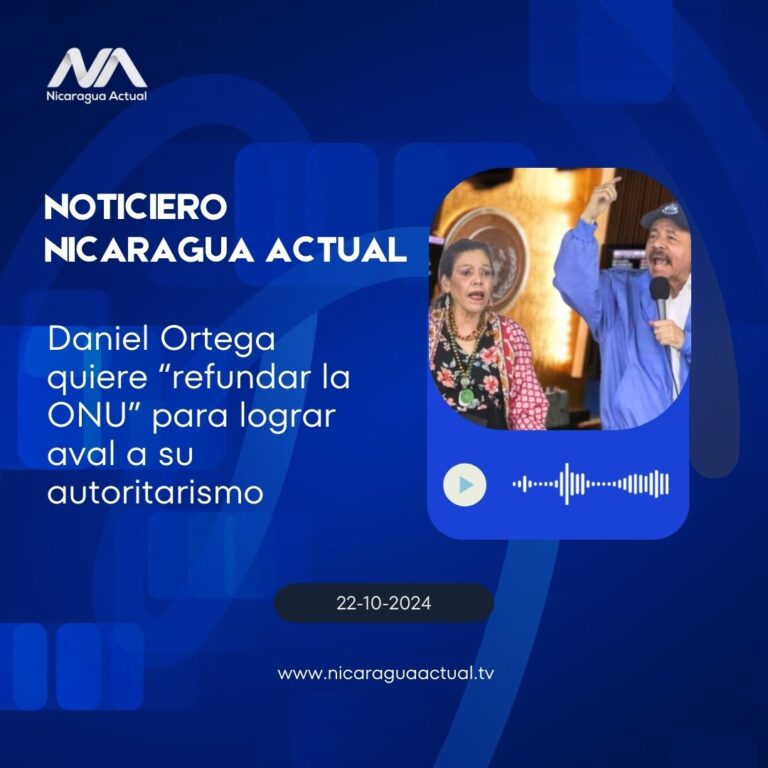 Daniel Ortega quiere refundar la ONU para lograr aval a su autoritarismo
