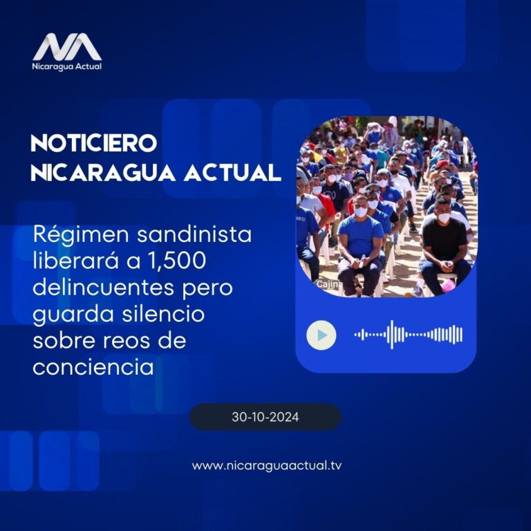 Régimen sandinista liberará a 1,500 delincuentes pero guarda silencio sobre reos de conciencia