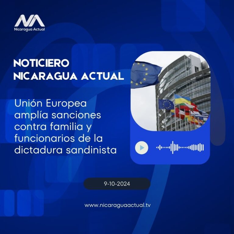 Unión Europea amplía sanciones contra familia y funcionarios de la dictadura sandinista