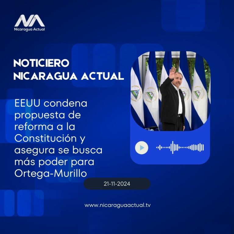 EEUU condena propuesta de reforma a la Constitución y asegura se busca más poder para Ortega-Murillo