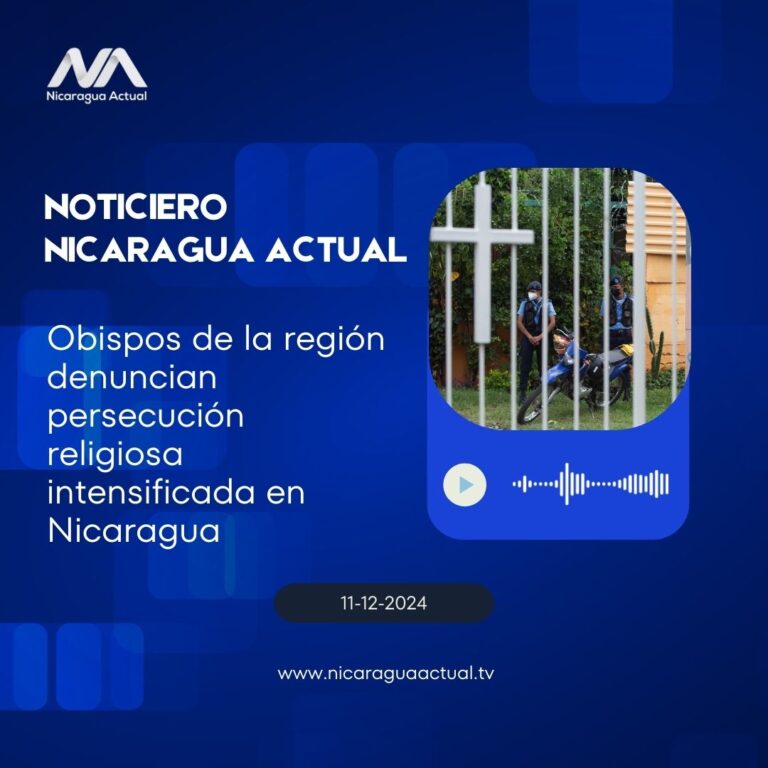Obispos de la región denuncian persecución religiosa intensificada en Nicaragua