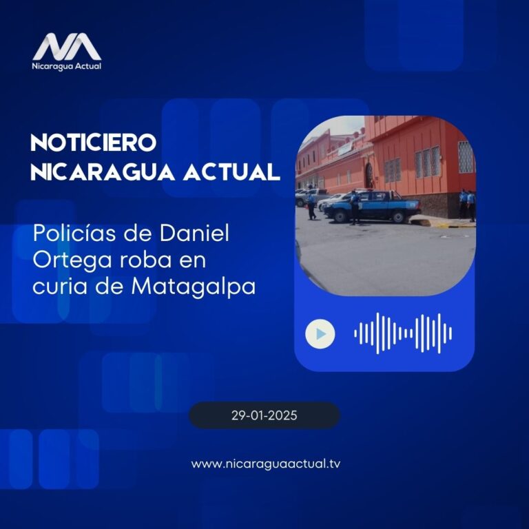 Policías de Daniel Ortega roba en curia de Matagalpa